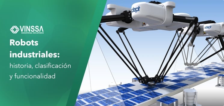 Robots Industriales: Historia, Clasificación Y Funcionalidad