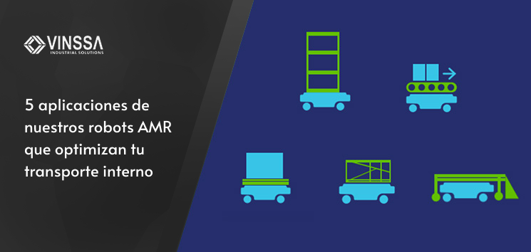 5 aplicaciones de nuestros robots AMR que optimizan tu transporte interno
