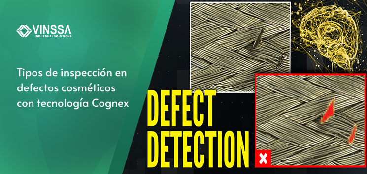 Tipos de inspección en defectos cosméticos con tecnología Cognex